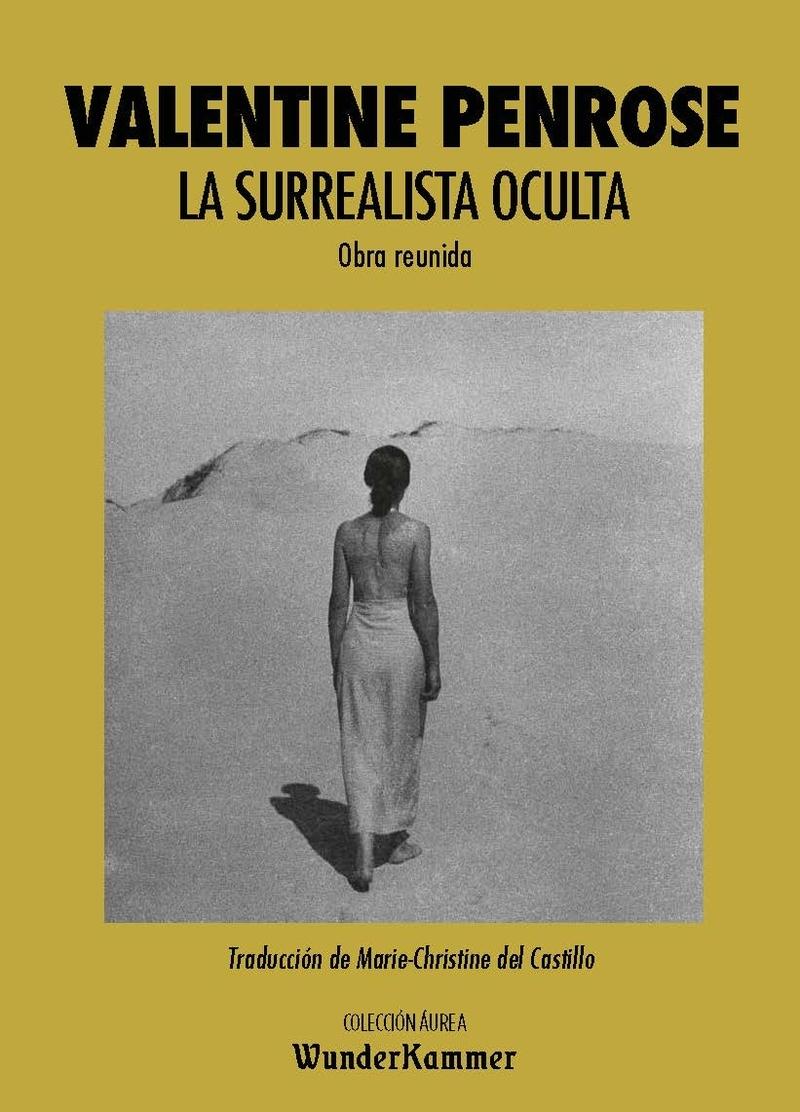 La surrealista oculta. Valentine Penrose "Obra reunida"