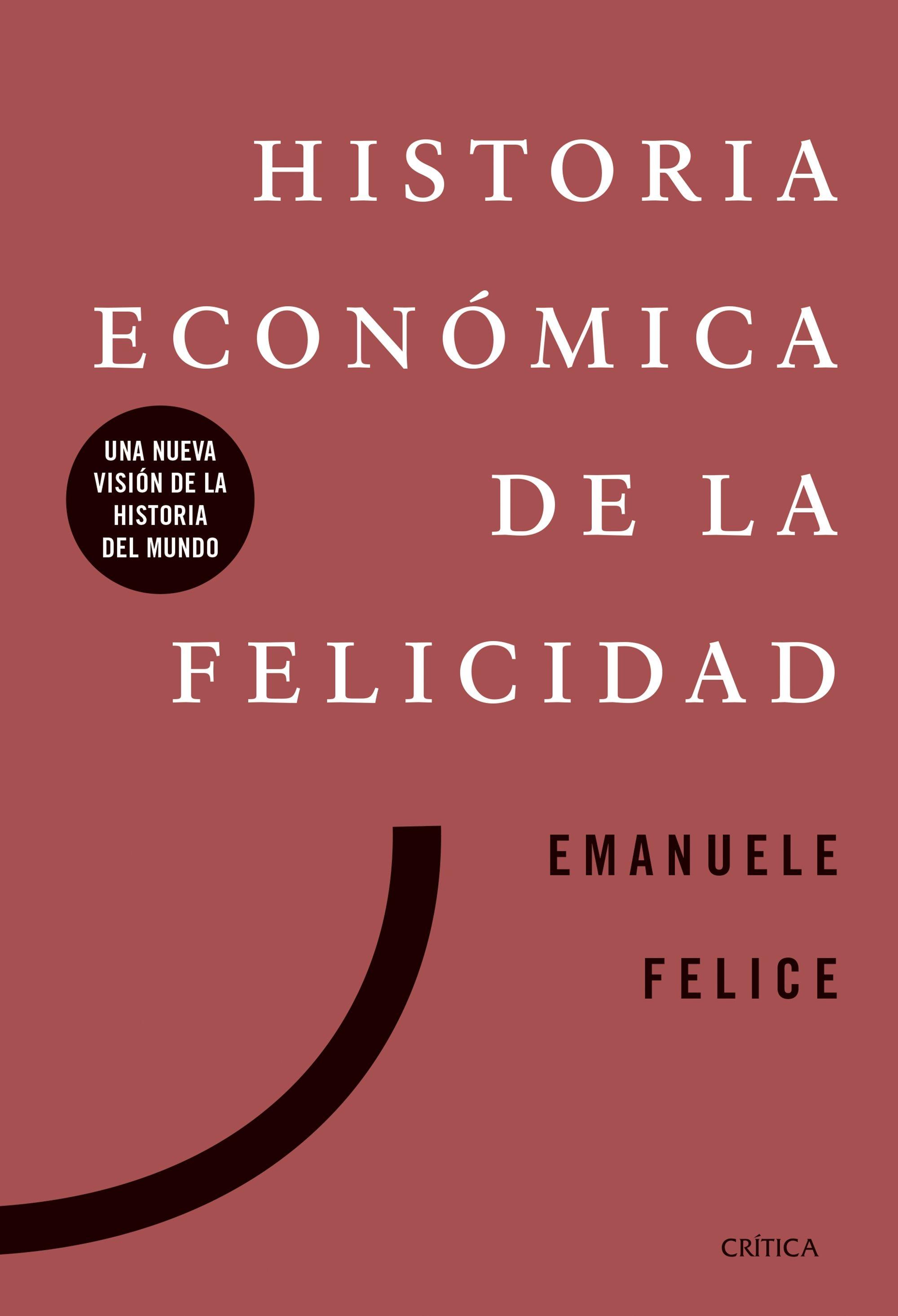 Historia económica de la felicidad "Una nueva visión de la historia del mundo"