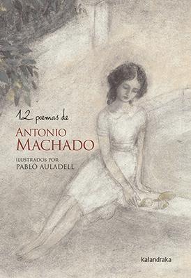 12 Poemas de Antonio Machado "Ilustrado por Pablo Auladell"