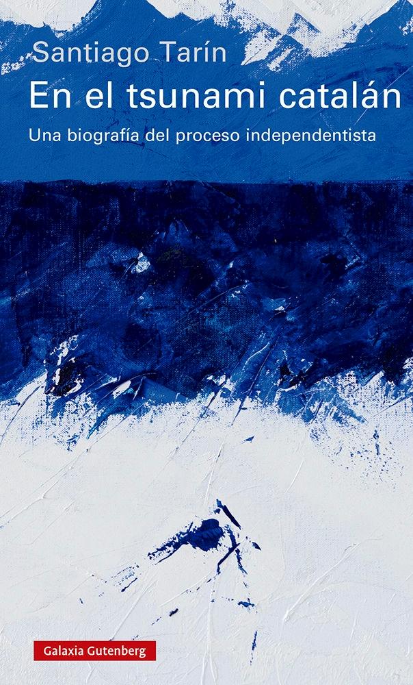En el tsunami catalán "Una biografía del proceso independentista". 