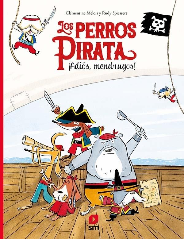 Los perros pirata "¡Adiós, mendrugos!"