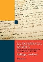 La experiencia escrita "Estudios sobre la cultura escrita contemporánea (1871-1981)". 