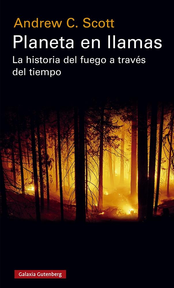 Planeta en llamas "LA HISTORIA DEL FUEGO A TRAVES DEL TIEMPO"