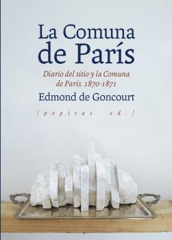 La Comuna de París "Diario del sitio y la Comuna de París. 1870-1871"
