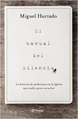 El manual del silencio "La historia de pederastia en la Iglesia que nadie quiso escuchar"