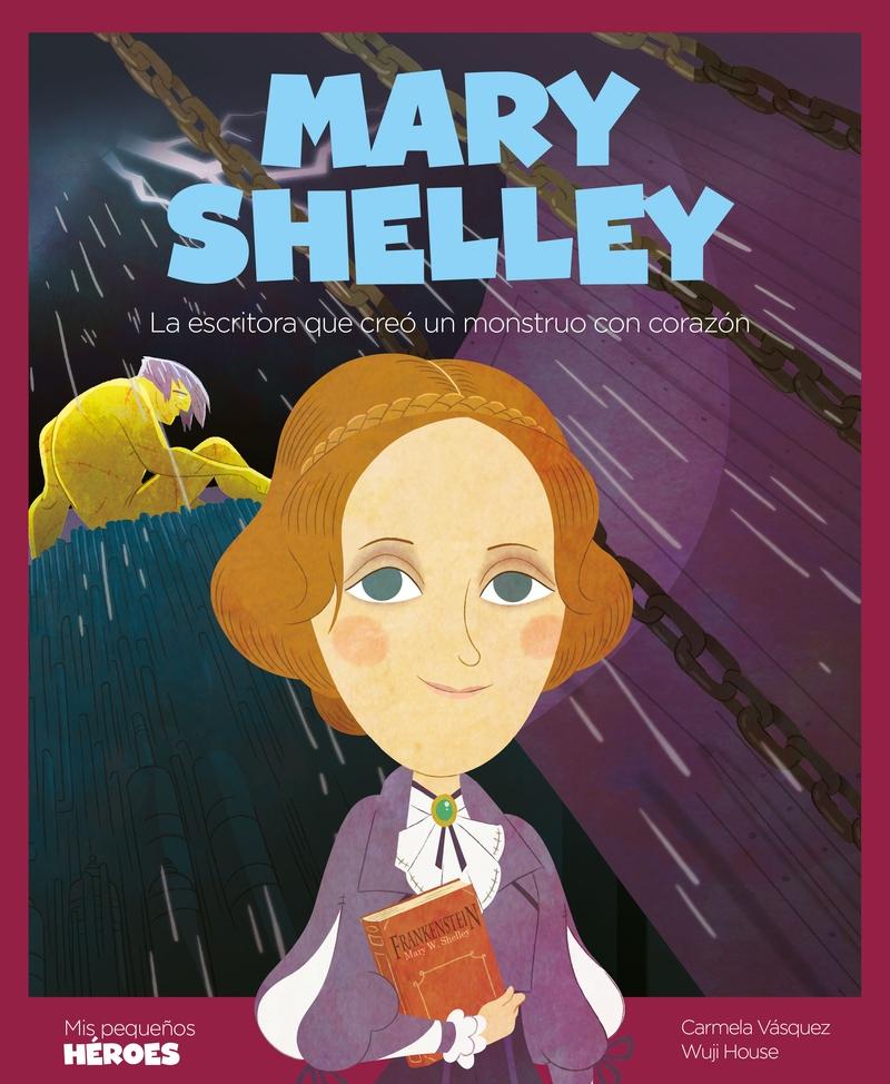 Mary Shelley "La escritora del monstruo con corazón". 