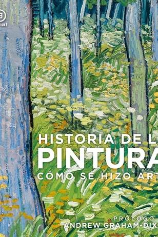 Historia de la pintura "Cómo se hizo arte"