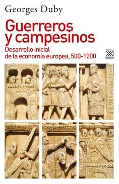 Guerreros y campesinos "Desarrollo inicial de la economía europea, 500-1200"