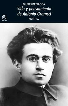 Vida y pensamiento de Antonio Gramsci "1926-1937". 