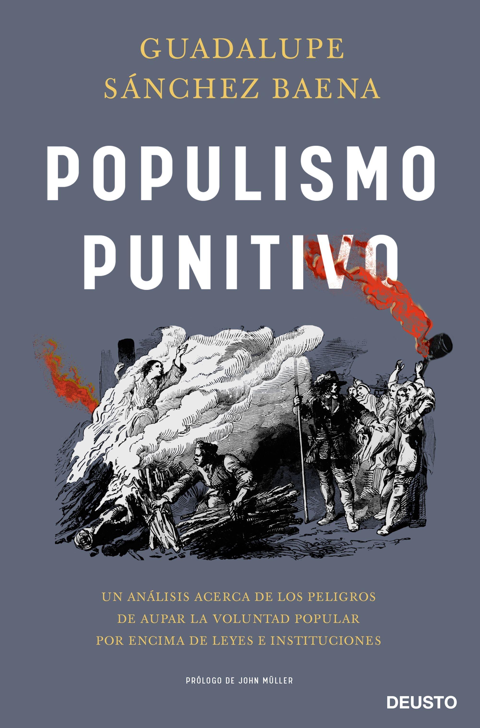 Populismo punitivo "Un análisis acerca de los peligros de aupar la voluntad popular por enci"