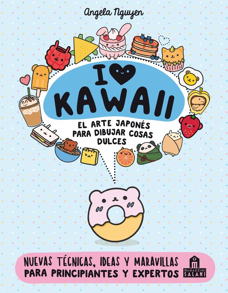 I love kawaii "El arte japonés para dibujar cosas dulces"