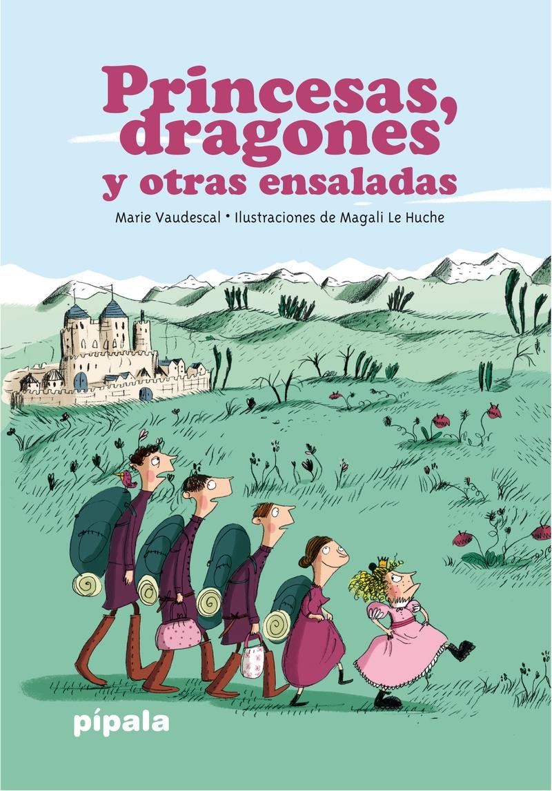 Princesas dragones y otras ensaladas . Princesas dragones y otras ensaladas .