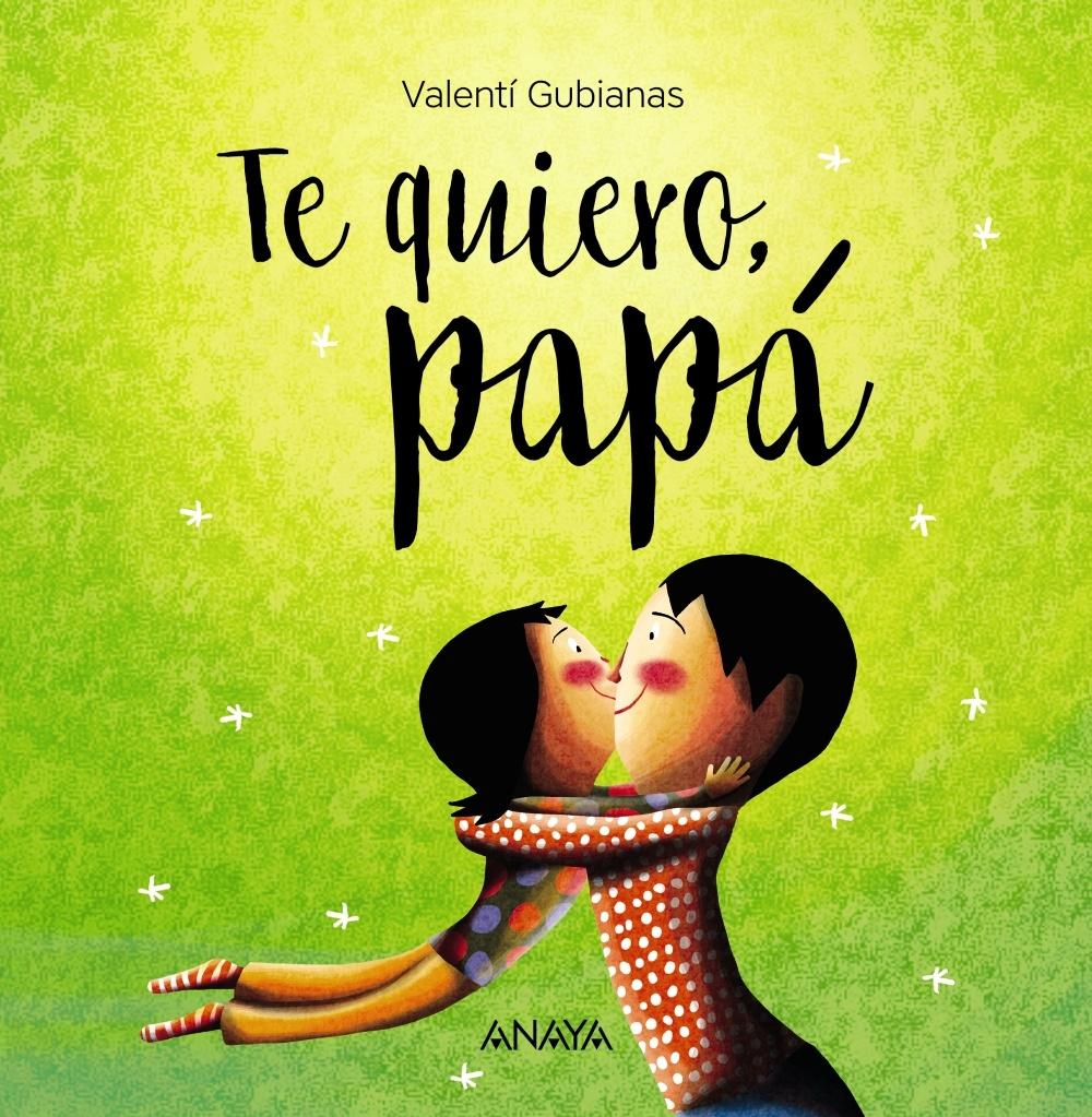 Te quiero, papá. 