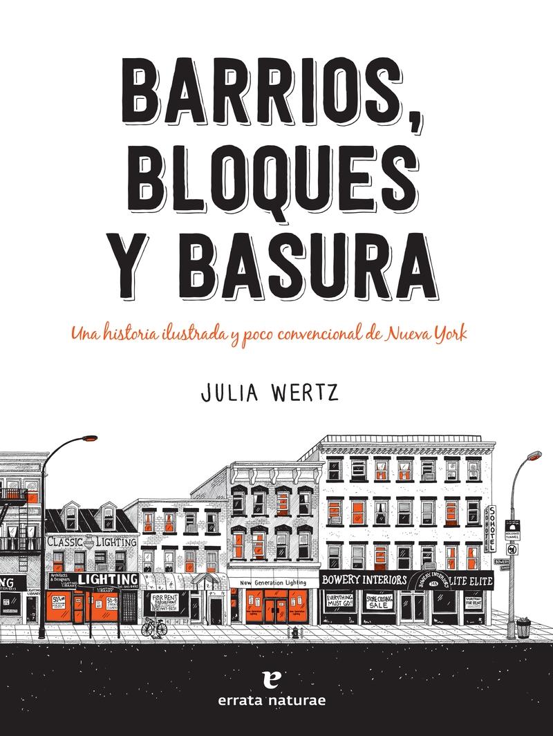 Barrios, Bloques y Basura "Una Historia Ilustrada y Poco Convencional de Nueva York". 