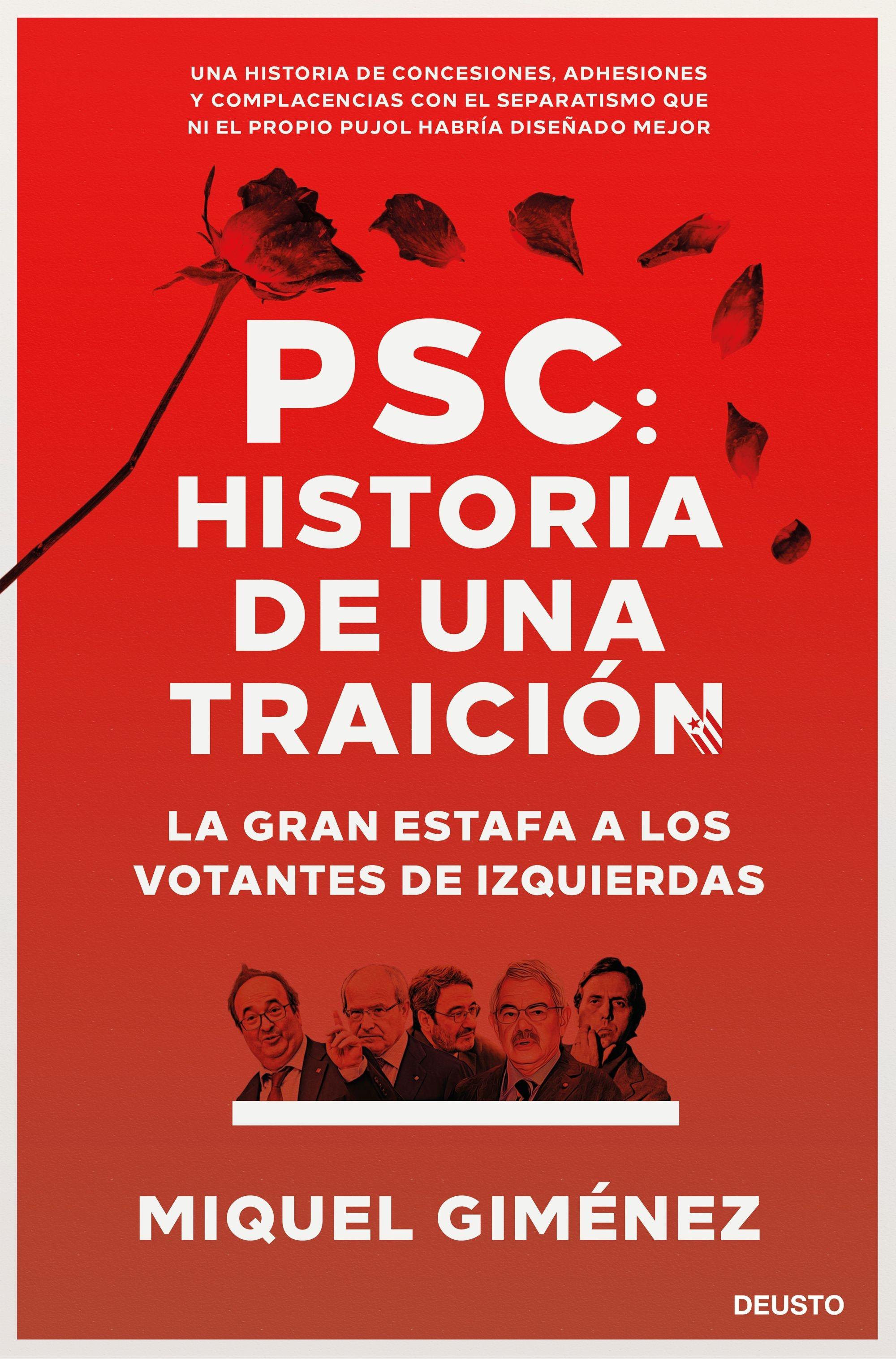 PSC: Historia de una traición "La gran estafa a los votantes de izquierdas". 