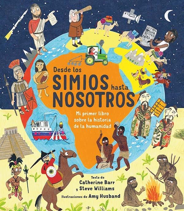 Desde los Simios hasta Nosotros "Mi Primer Libro sobre la Historia de la Humanidad". 