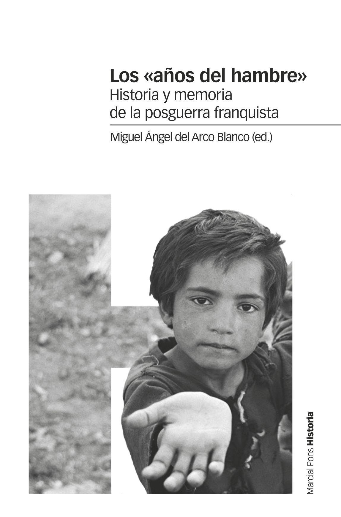Los  Años del Hambre "Historia y Memoria de la Posguerra Franquista"