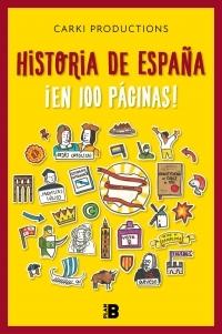 HISTORIA DE ESPAÑA ¡EN 100 PÁGINAS! "."
