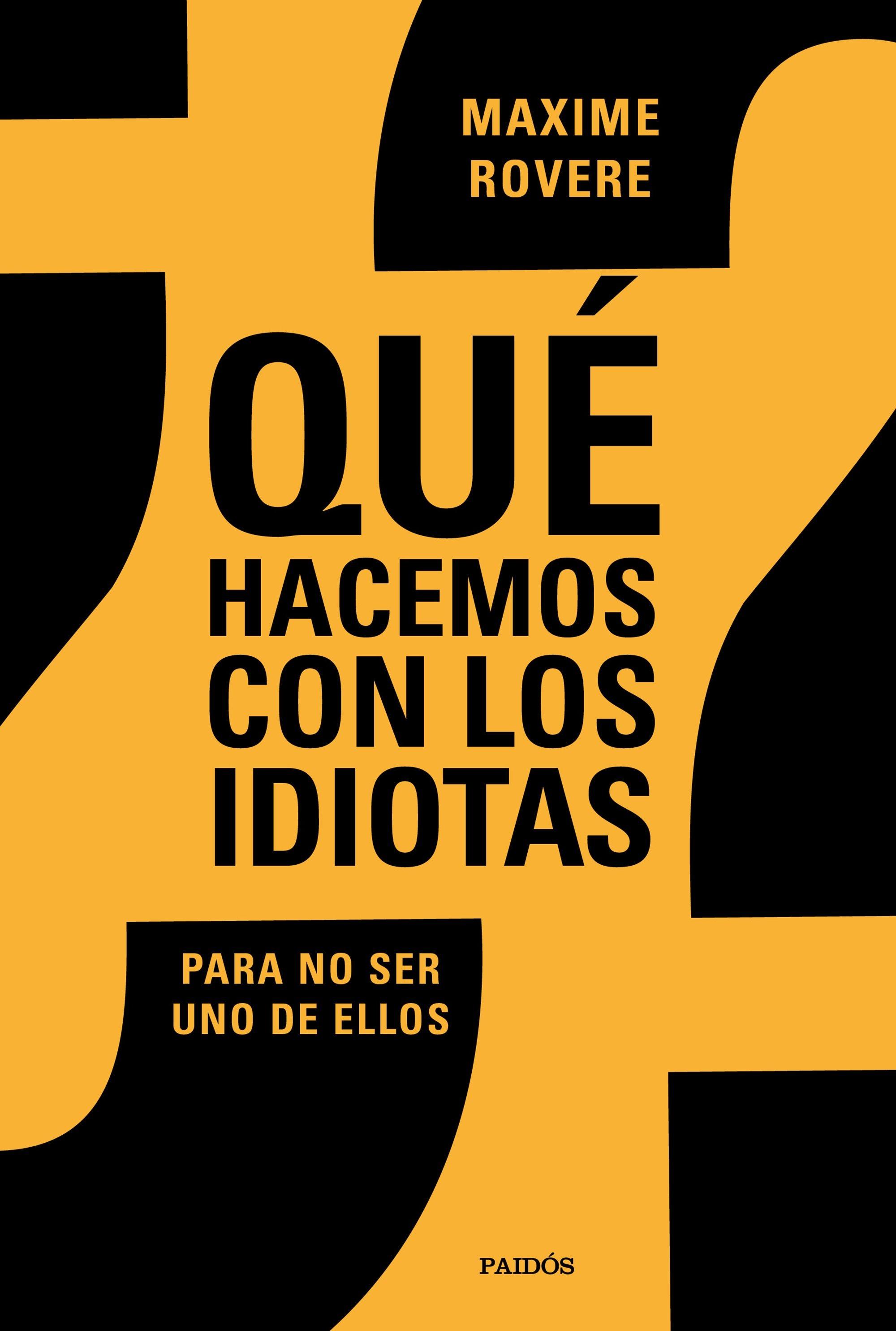 ¿Qué hacemos con los idiotas? "Para no ser uno de ellos". ¿Qué hacemos con los idiotas? "Para no ser uno de ellos".