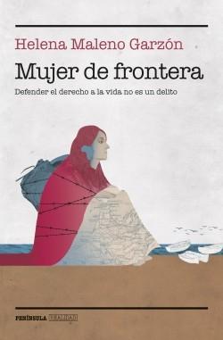 Mujer de frontera "Defender el derecho a la vida no es un delito". 