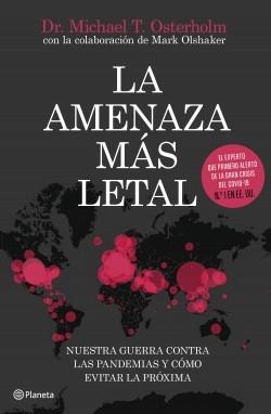 La amenaza más letal "Nuestra guerra contra las pandemias y cómo evitar la próxima". 