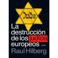 La destrucción de los judíos europeos. 