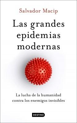 Las grandes epidemias modernas "La lucha de la humanidad contra los enemigos invisibles". 