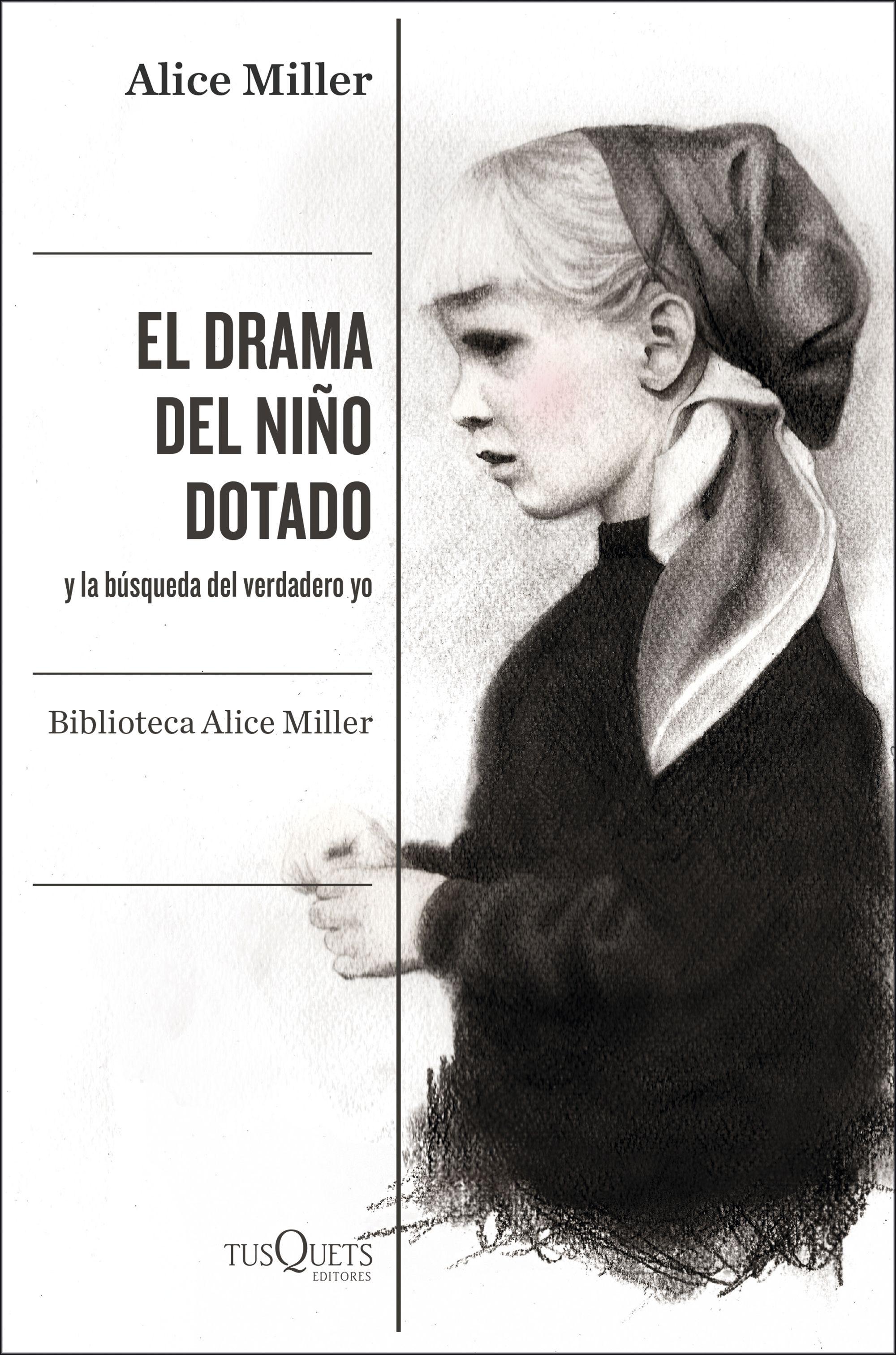 El drama del niño dotado "y la búsqueda del verdadero yo. Edición ampliada y revisada". 