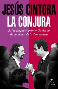 La Conjura "Así se Fraguó el Primer Gobierno de Coalición de la Democracia"