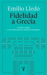 Fidelidad a Grecia "Lo Bello Es Difícil, y Otras Cosas que nos Enseñaron los Griegos". 