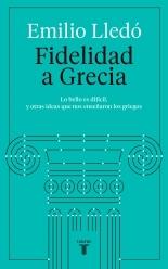 Fidelidad a Grecia "Lo Bello Es Difícil, y Otras Cosas que nos Enseñaron los Griegos"