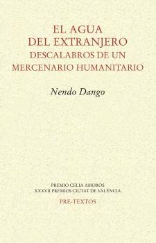 EL AGUA DEL EXTRANJERO "DESCALABROS DE UN MERCENARIO HUMANITARIO"