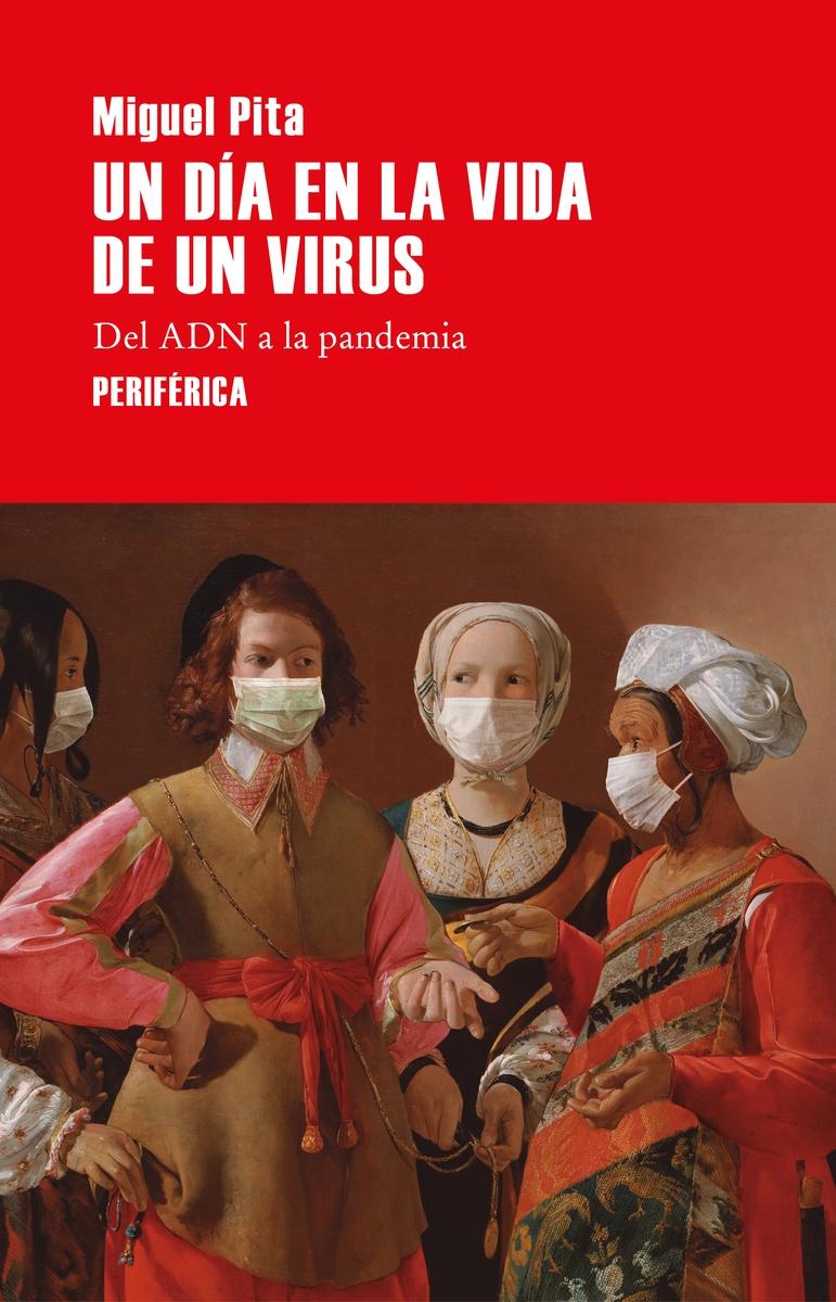 Un día en la vida de un virus "Del ADN a la pandemia". 