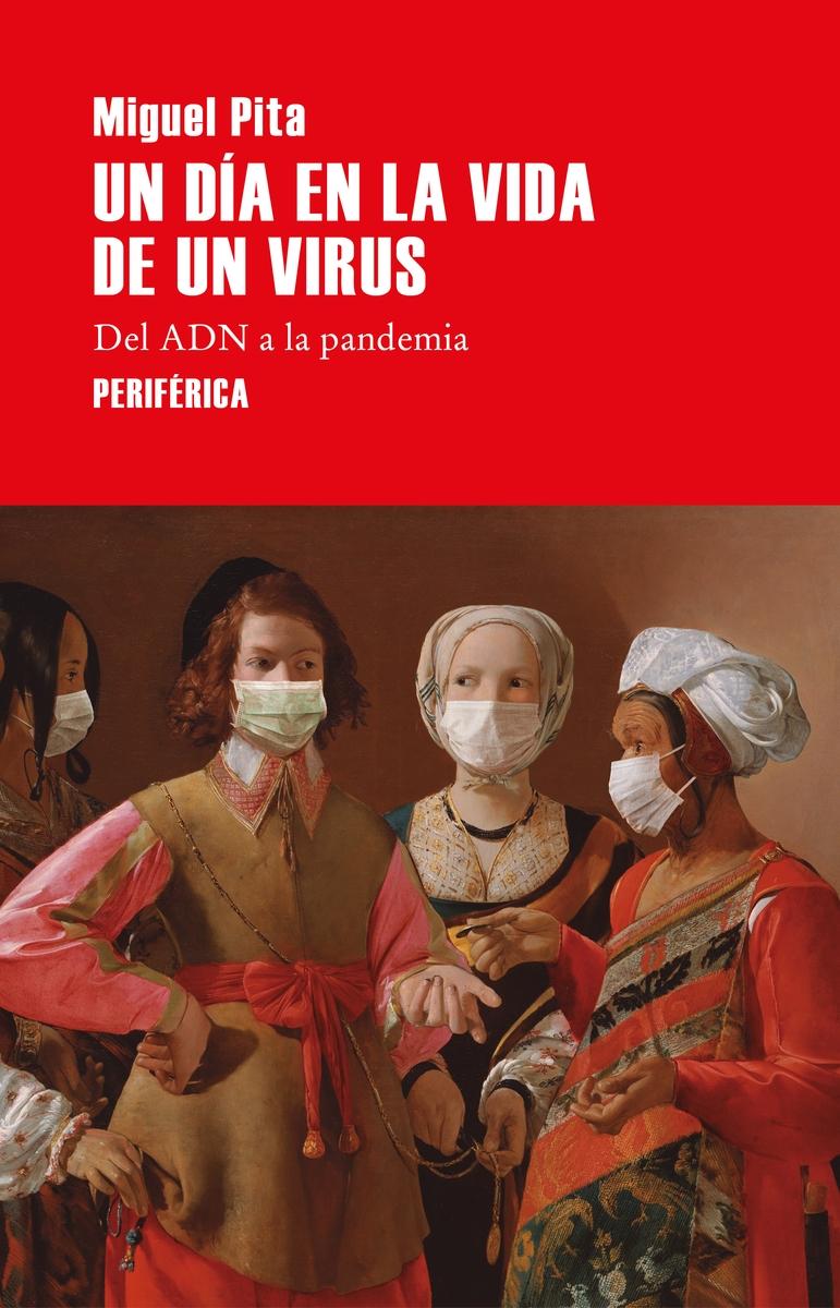 Un día en la vida de un virus "Del ADN a la pandemia"