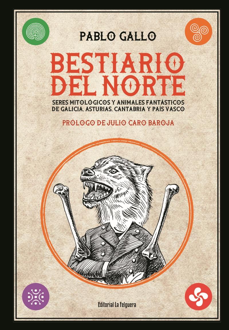 Bestiario del Norte "Seres Mitológicos y Animales Fantásticos  de Galicia, Asturias, Cantabri"