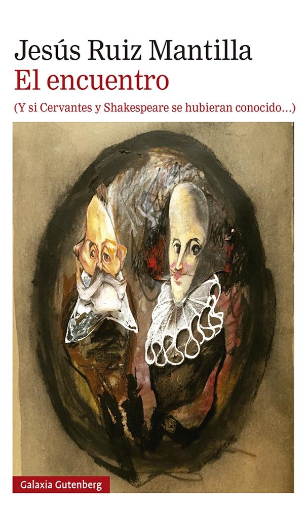 El Encuentro (Y si Cervantes y Shakespeare se Hubieran Conocido). 