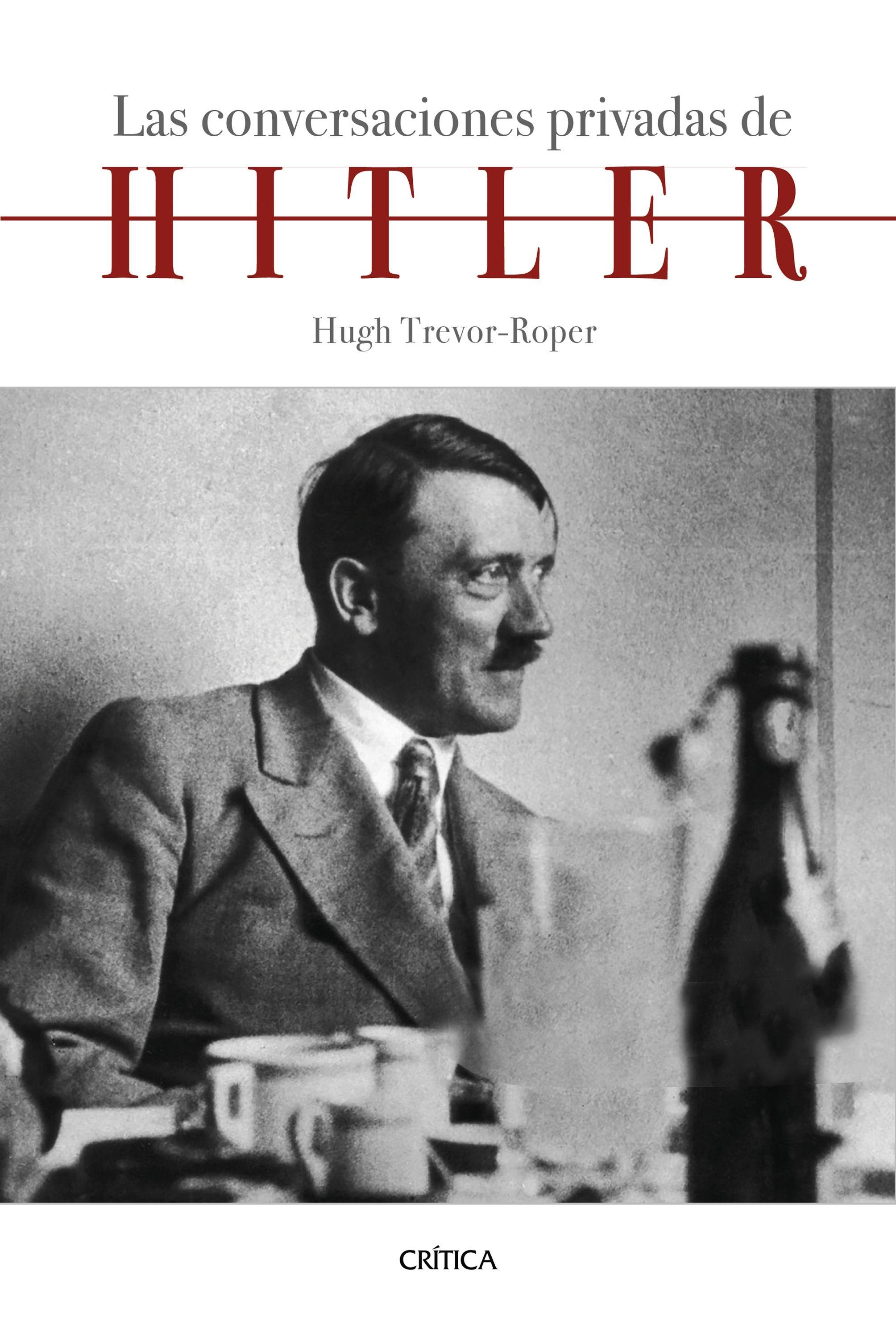 Las conversaciones privadas de Hitler "Introducción de Hugh Trevor-Roper"
