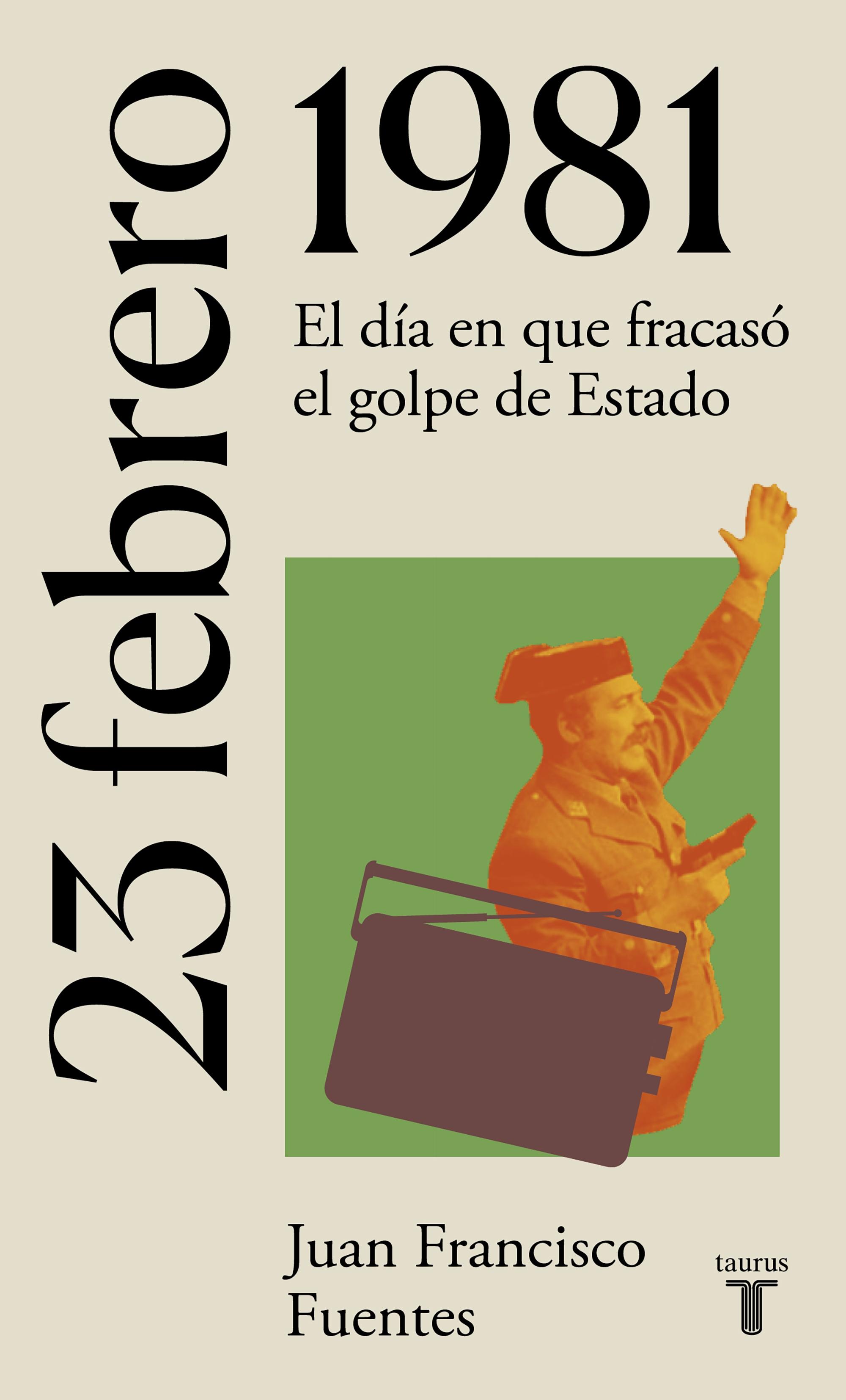 23 de febrero de 1981 "El día en que fracasó el golpe de Estado"