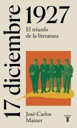 17 de diciembre de 1927 "El día en que nació una generación literaria". 