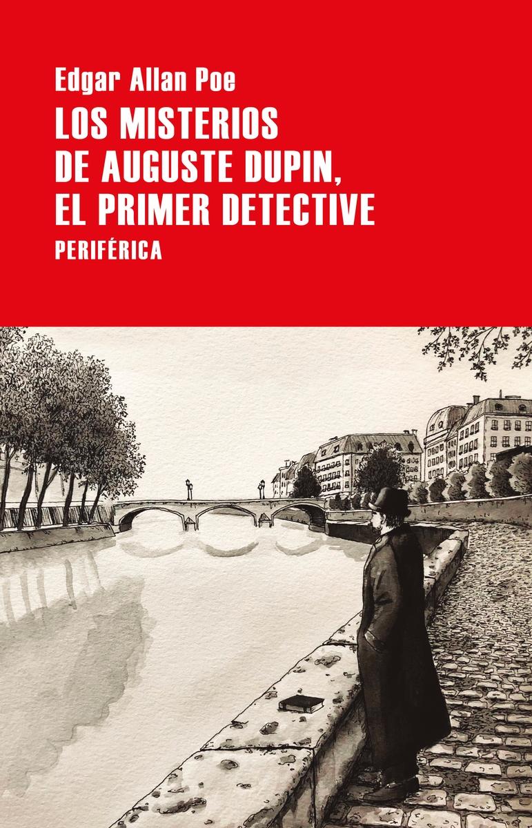 Los Misterios de Auguste Dupin, el Primer Detective. 
