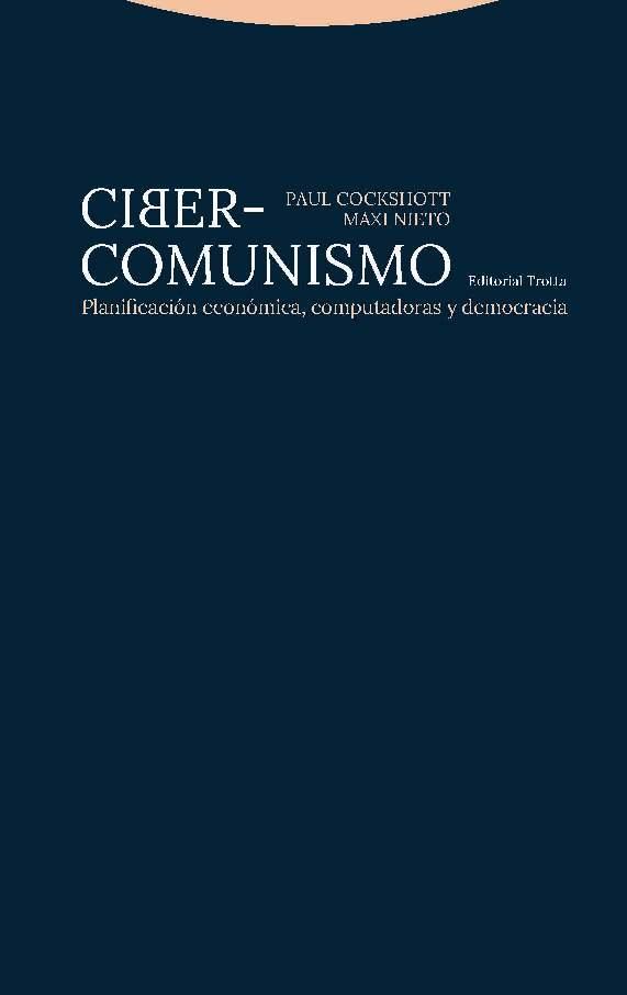 CIBER-COMUNISMO "PLANIFICACIóN ECONóMICA, COMPUTADORAS Y DEMOCRACIA"