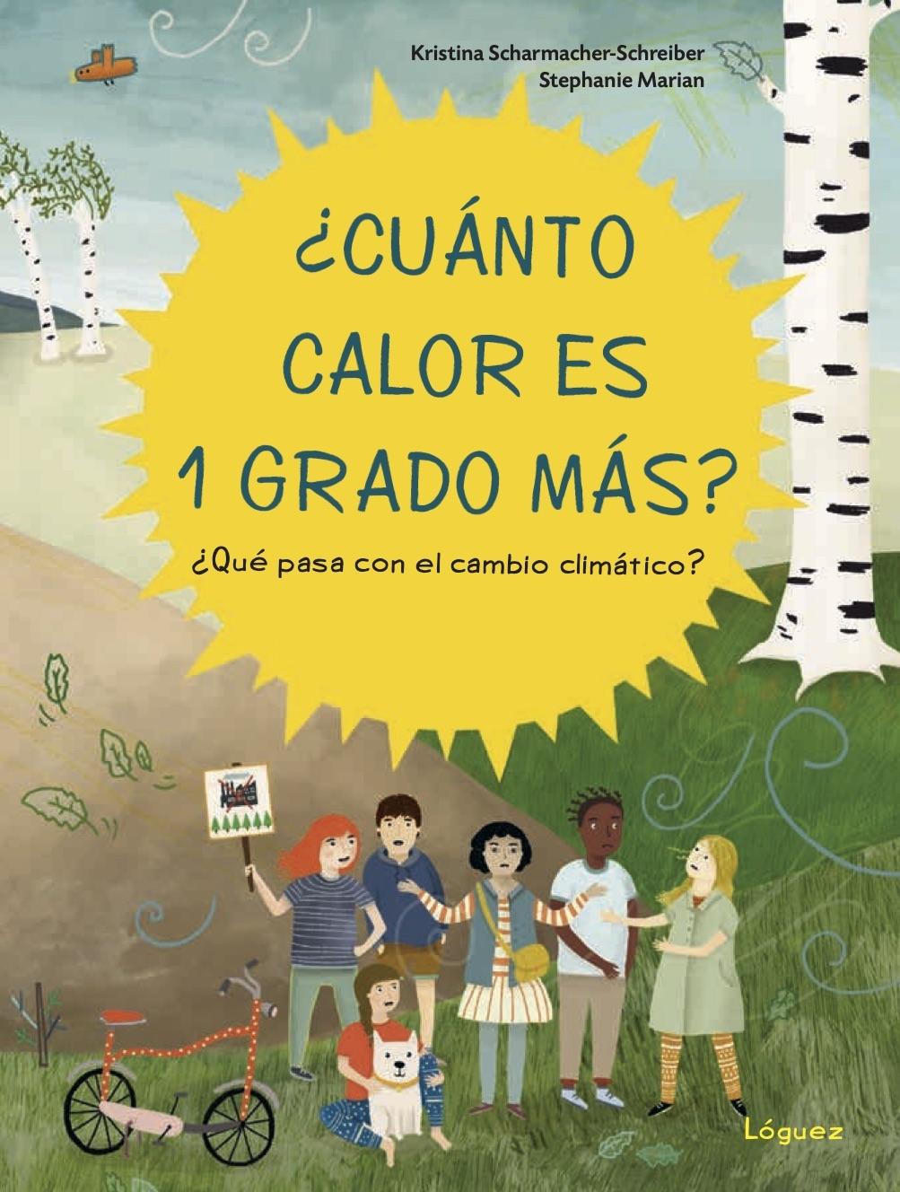 ¿Cuánto calor es un grado más? "¿Qué pasa con el cambio climático?"