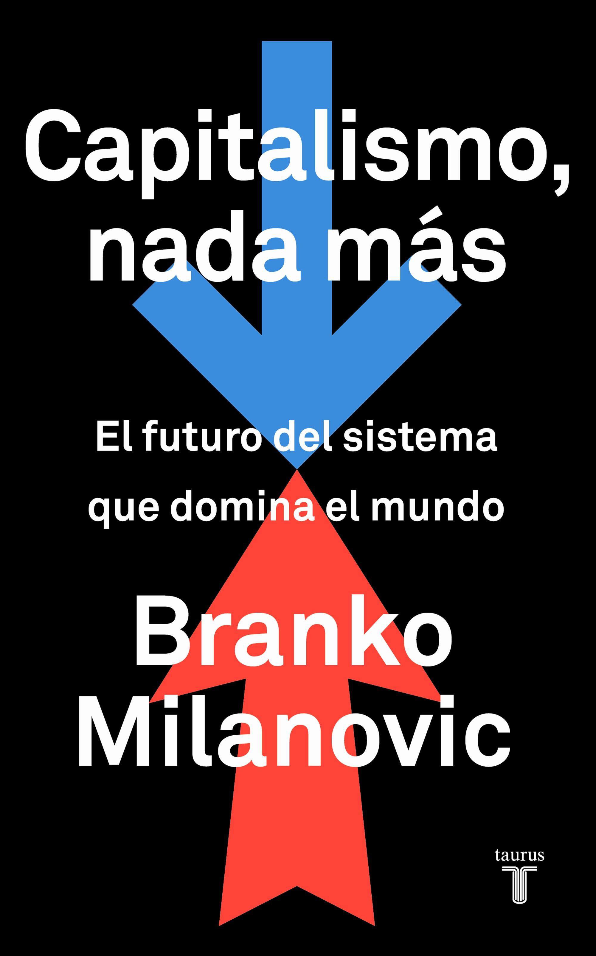 Capitalismo, Nada Más "El Futuro del Sistema que Domina el Mundo"