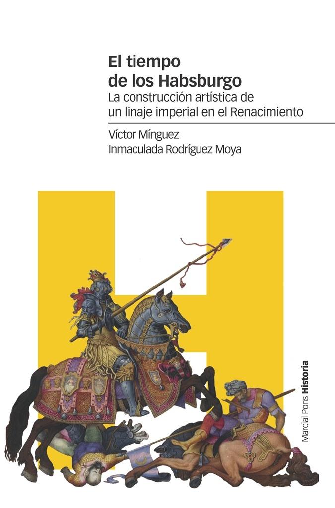 El Tiempo de los Habsburgo "La Construccion Artistica de un Linaje Imperial en el Renacimient". 