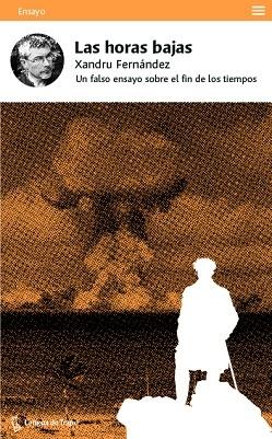 Las Horas Bajas "Un Falso Ensayo sobre el Fin de los Tiempos". 