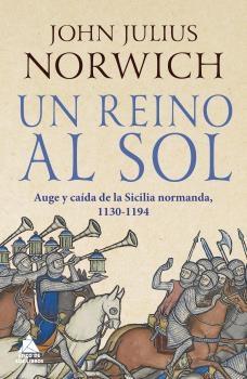Un Reino al Sol "La Caida de la Sicilia Normanda, 1130-1194". 