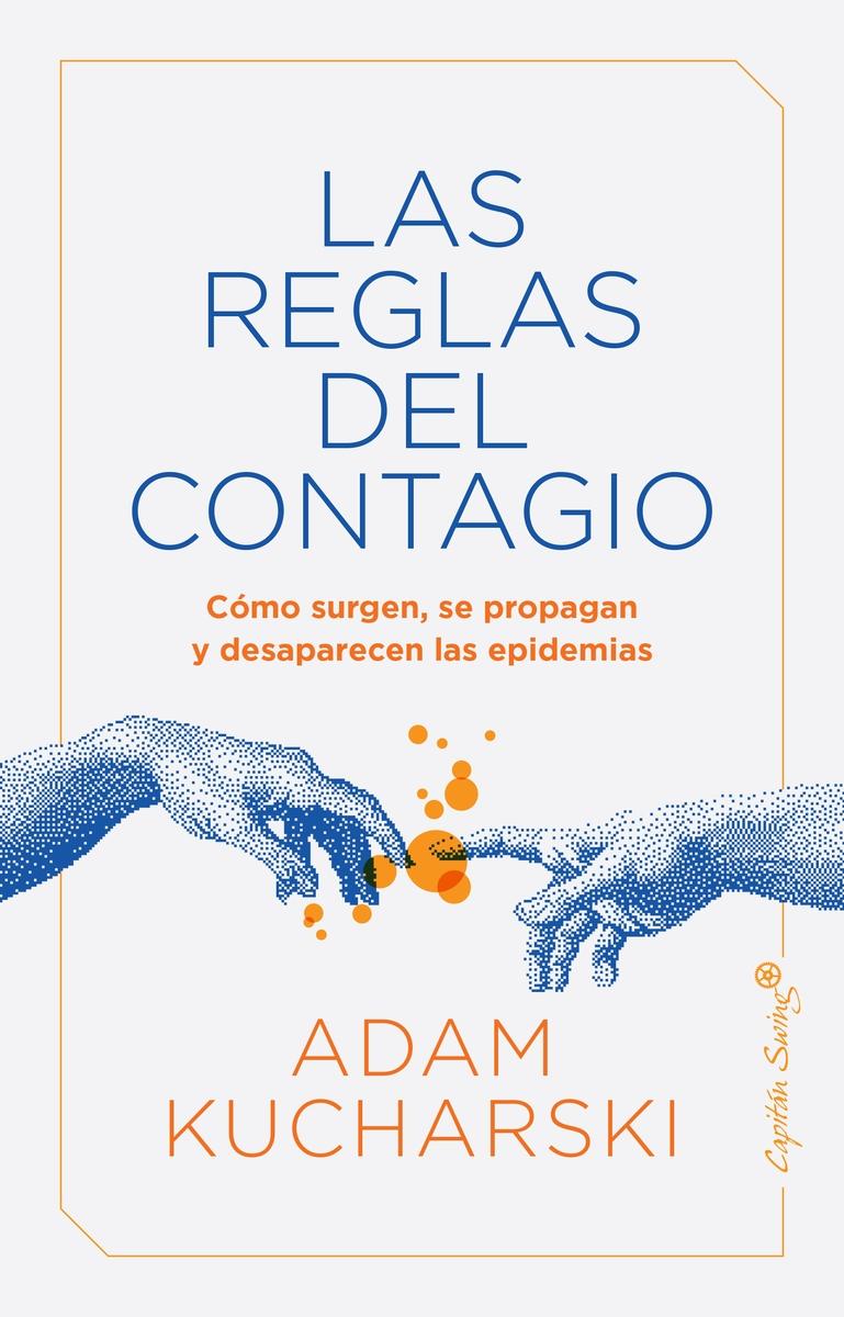 Las reglas del contagio "Cómo surgen, se propagan y desaparecen las epidemias". 