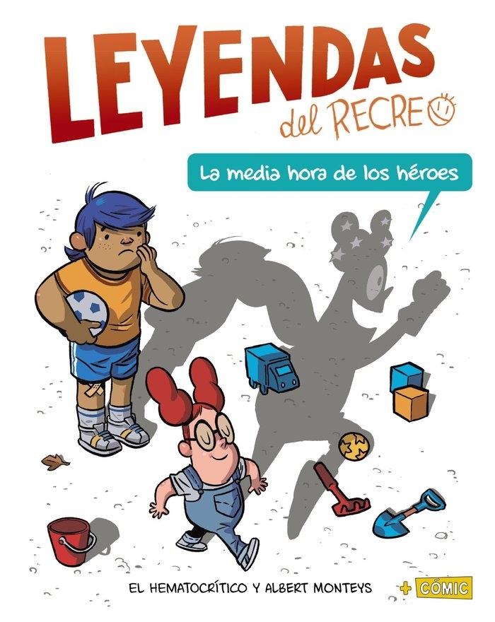 La Media Hora de los Héroes "Leyendas del Recreo 1". 
