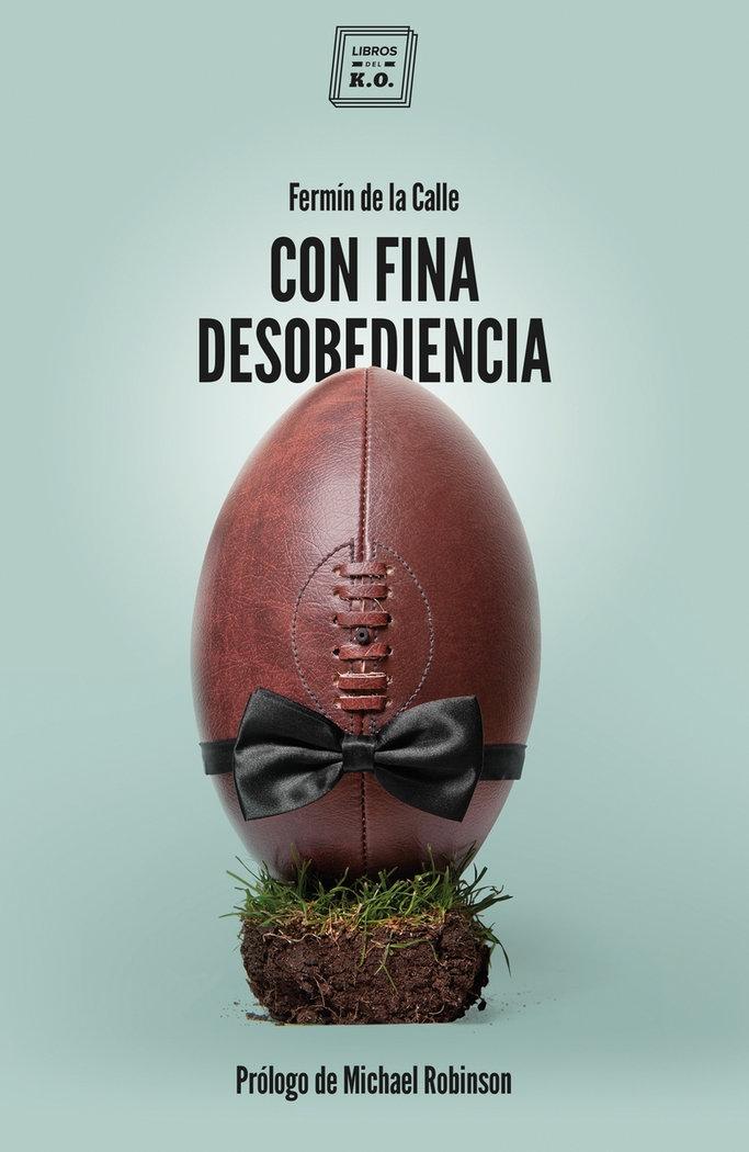 Con fina desobediencia "Atlas de rugby con olor a cerveza y barro". 