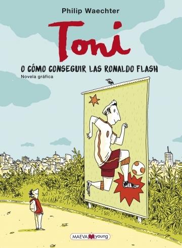 Toni "O Cómo Conseguir las Ronaldo Flash"